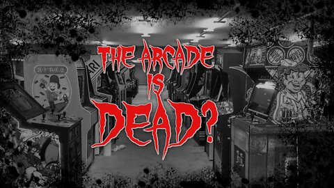 Fact or Fiction? - Arcades Are Dead!