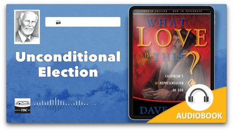 Unconditional Election - What Love is This? Chapter 15