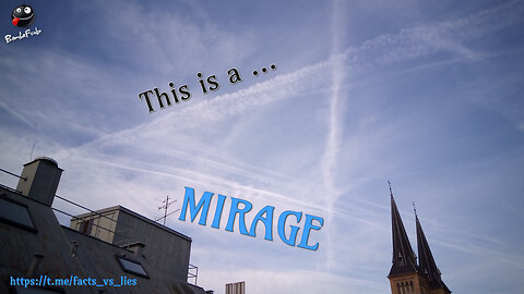 There are NO Chemtrails, STUPID! [what you see is a MIRAGE!]
