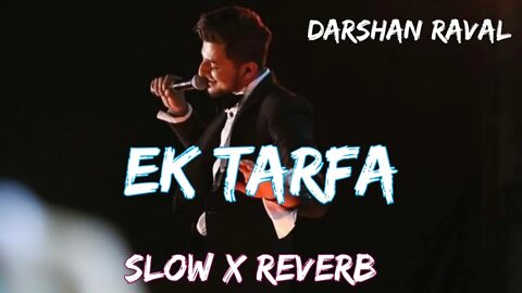 Ek Tarfa [Slowed+Reverb]| Darshan Raval | Fill THE BEAT ||#lofihiphop #lofi #slowandreverb