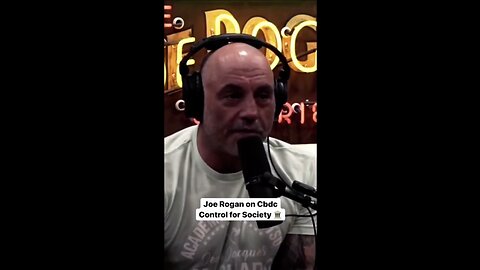 JOE ROGAN ON CBDC CONTROL FOR SOCIETY!