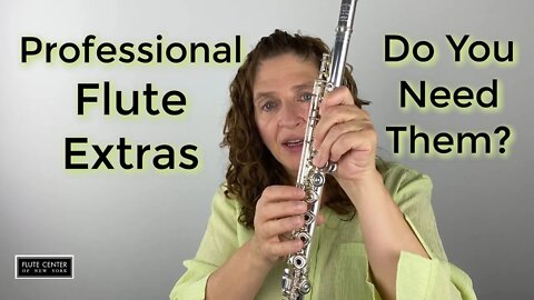 Professional Flute Extras - Do You Need Them ? FCNY Sponsored