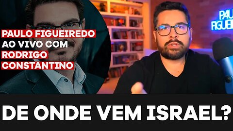 DE ONDE VEM ISRAEL - Paulo Figueiredo e Constantino Explicam a História de Perseguição aos Judeus