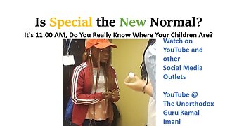 It's 11:55. Do You Really Know Where Your Children Are? -Special is the New Normal