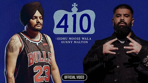 410 (OFFICIAL VIDEO) SIDHU MOOSE WALA | SUNNY MALTON | Latest New Punjabi Songs 2024
