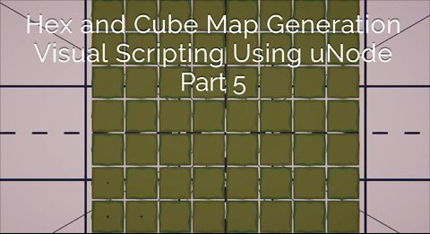 Hex-Cube Map Generation Visual Scripting using uNode Part5