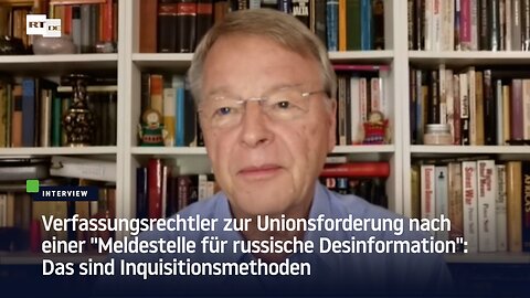 Verfassungsrechtler zur Unionsforderung nach einer "Meldestelle für russische Desinformation"