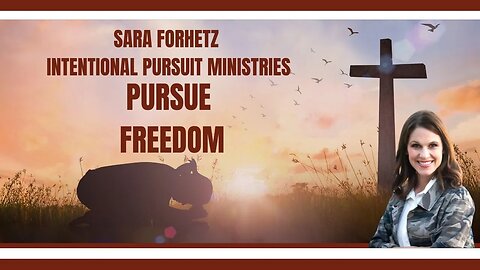 Pursue Freedom Intentional Pursuit Ministies: Sara Forhetz