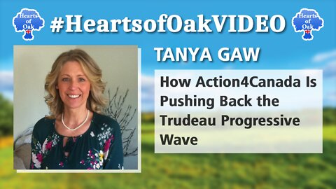 Tanya Gaw – How Action4Canada Is Pushing Back the Trudeau Progressive Wave