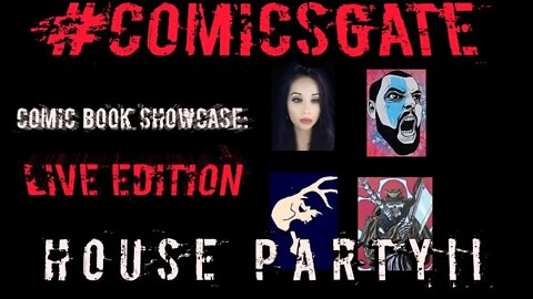 #ComicsGate Comic Book Showcase Live Edition: House Party 2!!