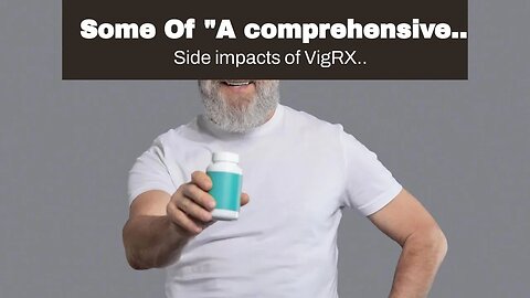 Some Of "A comprehensive review of VigRX Plus and Viagra"