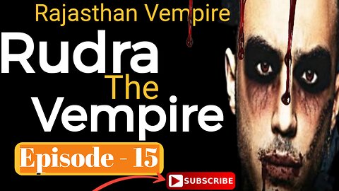 Rudra The Vampire horror story || part 01 || Rudra seasion episode 15 | kalighati Ki kahaniyan |