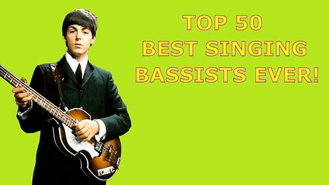 TOP 50 BEST SINGING BASSISTS EVER!