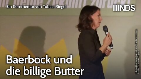 Baerbock und die billige Butter | Tobias Riegel | NDS-Podcast