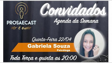 ProsaeCast #068 - com Gabriela Souza Psicóloga #prosaecast