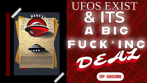 UFOS EXIST AND ITS A BIG FUC*ING DEAL