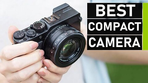Top 5 : Best Compact Camera's 2023