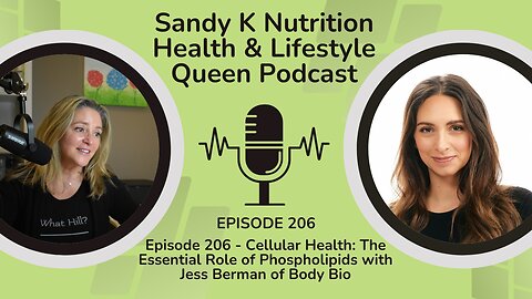 Episode 206 - Cellular Health: The Essential Role of Phospholipids with Jess Berman of Body Bio