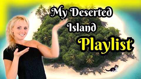 My Classical Deserted Island Playlist!