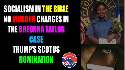 Socialism In The Bible - No Murder of Homicide Charges in Breonna Taylor Case
