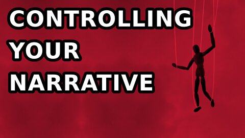 Controlling Your Narrative