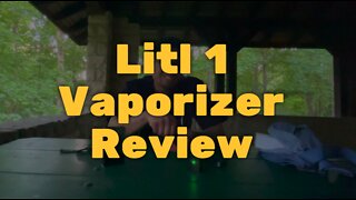 Litl 1 Vaporizer Review - Inexpensive and Portable Dry Herb Vaporizer