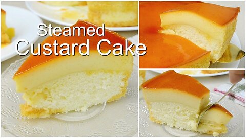 Custard Cake (No oven Steamed Custard Cake)
