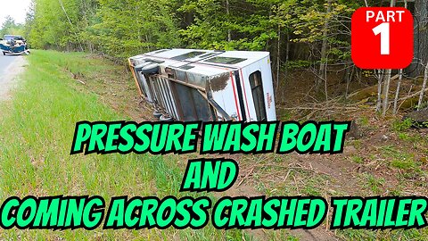 Pressure Wash Boat And Coming Across Crashed Trailer Part 1