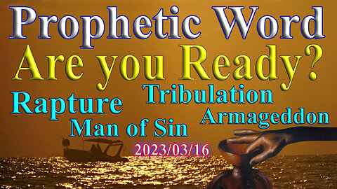 Are you ready for...? (Rapture, Tribulation, Man of Sin, Armageddon)