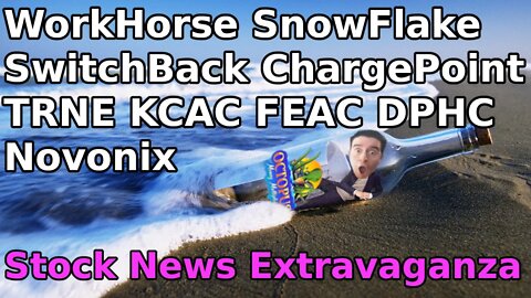 WorkHorse Stock 💰 SnowFlake SwitchBack Charge Point TRNE KCAC FEAC DPHC NOVONIX News Chart Analysis