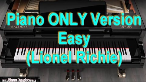 Piano ONLY Version - Easy (Lionel Richie)