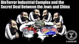 BioTerror Industrial Complex and the Secret Deal Between the Jews and China
