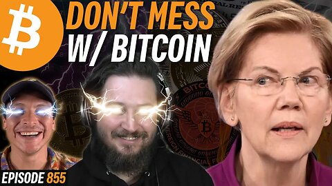 Elizabeth Warren's Attack on Bitcoin BACKFIRES | EP 855