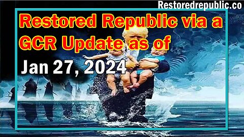 Restored Republic via a GCR Update as of January 27, 2024 - Judy Byington