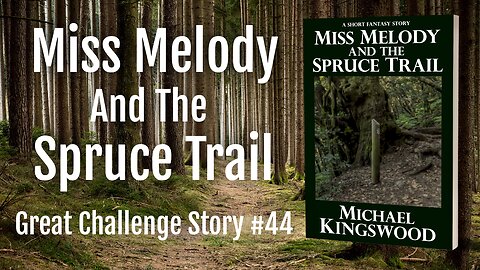 Story Saturday - Miss Melody And The Spruce Trail