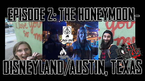 #2: The Honeymoon - Disneyland/Austin, Texas | Til Death Podcast | 01.29.19