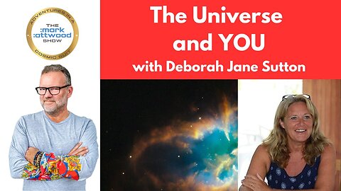 "The Universe and YOU" with Deborah Jane Sutton