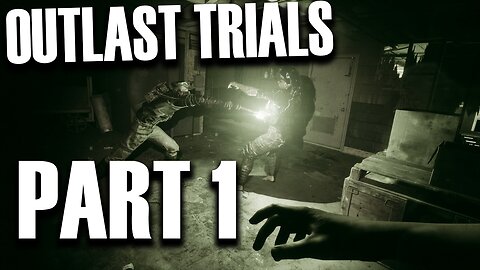 Outlast Trials PART 1 - SCARY AS HELL