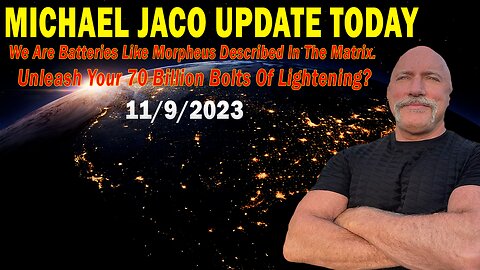 Michael Jaco Update : Morpheus Described In The Matrix. Unleash Your 70 Billion Bolts Of Lightening?