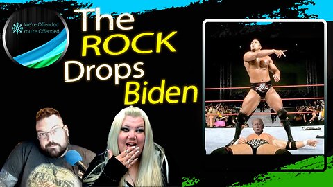 Ep#357 The Rock DROPS Biden | We're Offended You're Offended Podcast