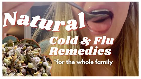 Natural Cold & Flu Remedies For The Whole Family | Herbal Treatments * Holistic Health *
