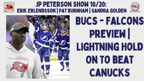 JP Peterson Show 10/20: Bucs - Falcons Preview | Lightning Hold On To Defeat Canucks