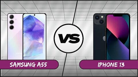 Full Comparison: Samsung Galaxy A55 vs iPhone 13