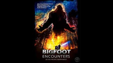 Bigfoot Encounters in the Pacific Northwest- Official Movie Trailer