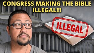 Congress May Have Just Made The Bible Illegal!!!