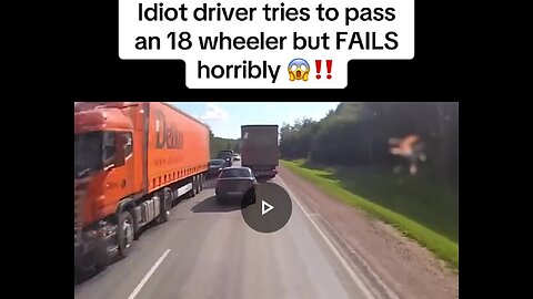 Idiot driver tries to pass an 18 wheeler truck/ but FAILS horribly