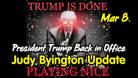 Judy Byington Update - President Trump Back in Office - 3/9/24..