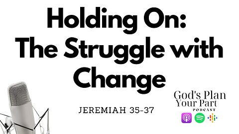 Jeremiah 35-37 | Scrolls of Change: Embracing Transformation in the Midst of Uncertainty