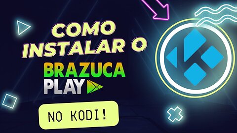 Como Instalar o Brazuca Play No Kodi Sem Erro Atualizado 2023!