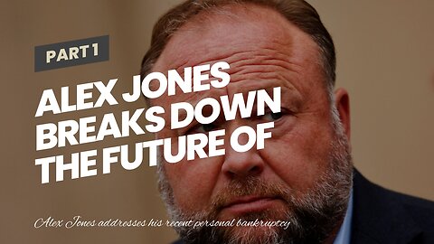 Alex Jones Breaks Down the Future of Infowars Amid New Bankruptcy Filing